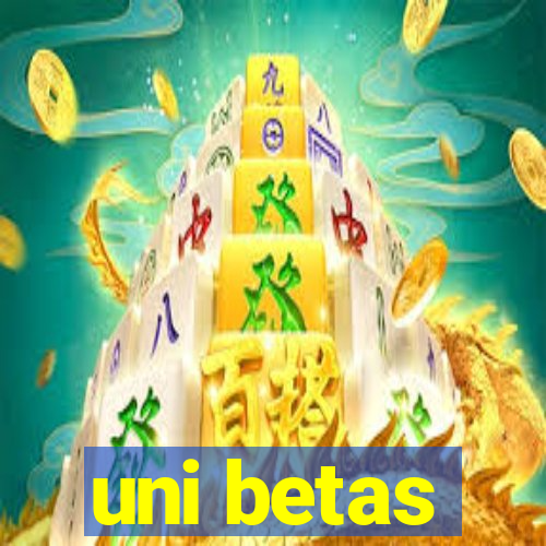 uni betas